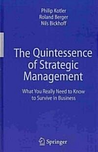 The Quintessence of Strategic Management: What You Really Need to Know to Survive in Business (Hardcover)