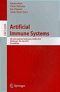 Artificial Immune Systems: 9th International Conference, ICARIS 2010, Edinburgh, UK, July 26-29, 2010, Proceedings (Paperback)