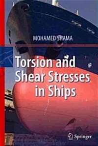 Torsion and Shear Stresses in Ships (Hardcover)