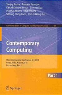 Contemporary Computing: Third International Conference, Ic3 2010, Noida, India, August 9-11, 2010. Proceedings, Part I (Paperback)