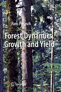 Forest Dynamics, Growth and Yield: From Measurement to Model (Paperback, 2010)