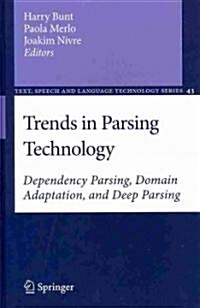 Trends in Parsing Technology: Dependency Parsing, Domain Adaptation, and Deep Parsing (Hardcover, 2011)