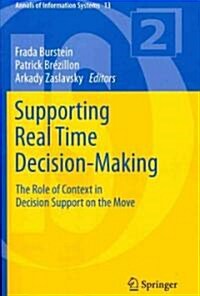 Supporting Real Time Decision-Making: The Role of Context in Decision Support on the Move (Paperback)