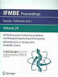 XII Mediterranean Conference on Medical and Biological Engineering and Computing 2010: MEDICON 2010, 27-30 May 2010, Chalkidiki, Greece (Paperback)