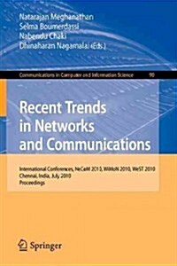 Recent Trends in Networks and Communications: International Conferences, Necom 2010, Wimon 2010, West 2010, Chennai, India, July 23-25, 2010. Proceedi (Paperback, 2010)