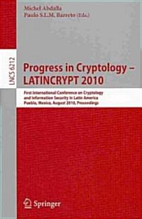 Progress in Cryptology - LATINCRYPT 2010: First International Conference on Cryptology and Information Security in Latin America, Puebla, Mexico, Augu (Paperback)