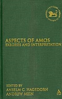 Aspects of Amos : Exegesis and Interpretation (Hardcover)