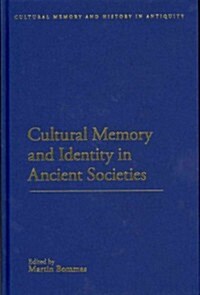 Cultural Memory and Identity in Ancient Societies (Hardcover, New)