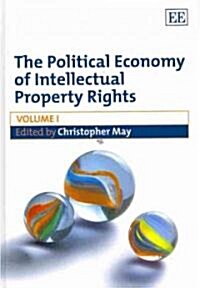 The Political Economy of Intellectual Property Rights (Hardcover)