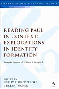 Reading Paul in Context: Explorations in Identity Formation : Essays in Honour of William S. Campbell (Hardcover)