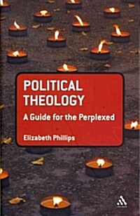 Political Theology: A Guide for the Perplexed (Paperback)