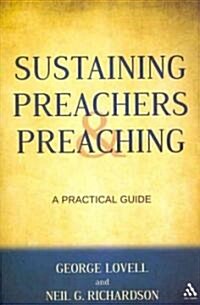 Sustaining Preachers and Preaching : A Practical Guide (Paperback)