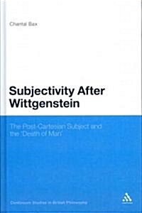 Subjectivity After Wittgenstein: The Post-Cartesian Subject and the Death of Man (Hardcover)