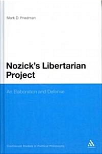 Nozicks Libertarian Project: An Elaboration and Defense (Hardcover)
