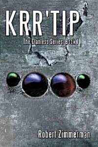 Krrtip: The Clanless Series: Book 1 (Hardcover)