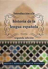 Introducci? a la Historia de la Lengua Espa?la: Segunda Edici? (Paperback, 2, Segunda Edicion)