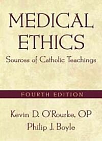 Medical Ethics: Sources of Catholic Teachings, Fourth Edition (Paperback, 4)