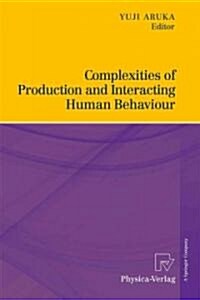 Complexities of Production and Interacting Human Behaviour (Hardcover, 2011)