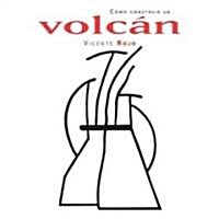 Como Construir Un Volcan (Hardcover)