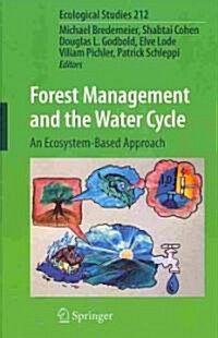 Forest Management and the Water Cycle: An Ecosystem-Based Approach (Hardcover)