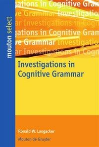 Investigations in cognitive grammar