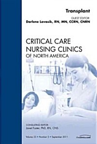Transplant, an Issue of Critical Care Nursing Clinics (Hardcover, New)