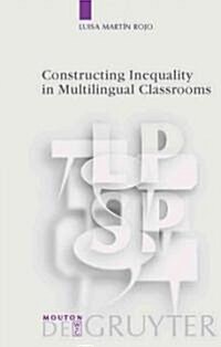 Constructing Inequality in Multilingual Classrooms (Hardcover)