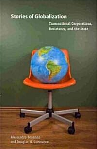 Stories of Globalization: Transnational Corporations, Resistance, and the State (Paperback, Revised)