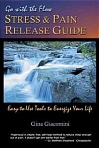 Go with the Flow: Stress & Pain Release Guide (Paperback)