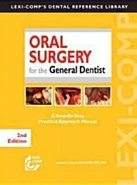 Oral Surgery for the General Dentist: A Step-By-Step Practical Approach Manual (Spiral, 2)
