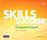 Skills for Success with Integrated Projects Getting Started (Paperback, New)