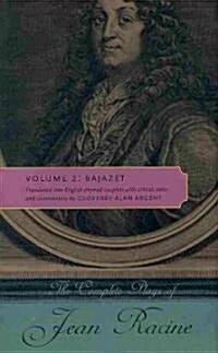 The Complete Plays of Jean Racine: Volume 2: Bajazet (Hardcover)