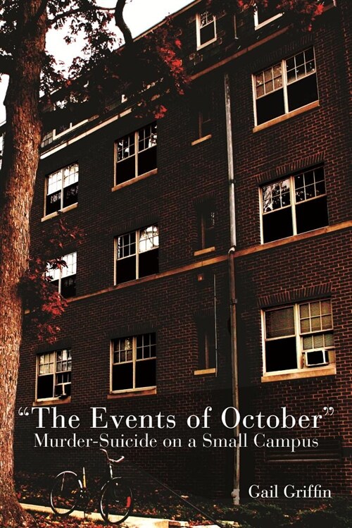 The Events of October: Murder-Suicide on a Small Campus (Paperback)