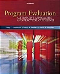 Program Evaluation: Alternative Approaches and Practical Guidelines (Hardcover, 4)