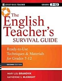 The English Teachers Survival Guide: Ready-To-Use Techniques and Materials for Grades 7-12 (Paperback, 2)