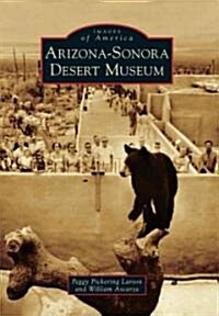 Arizona-Sonora Desert Museum (Paperback)