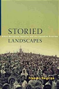 Storied Landscapes: Ethno-Religious Identity and the Canadian Prairies (Paperback)