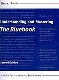 Understanding and Mastering The Bluebook (Paperback, 2nd, Spiral)