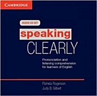 Speaking Clearly Audio CDs (3) : Pronunciation and Listening Comprehension for Learners of English (CD-Audio)