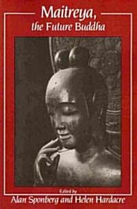 Maitreya, the Future Buddha (Paperback)