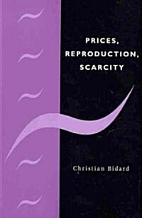 Prices, Reproduction, Scarcity (Paperback)