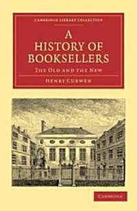 A History of Booksellers : The Old and the New (Paperback)