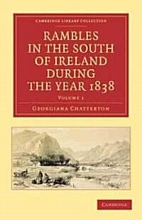 Rambles in the South of Ireland during the Year 1838 (Paperback)