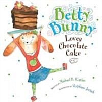 Betty Bunny Loves Chocolate Cake (Hardcover)