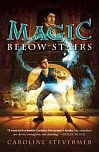 Magic Below Stairs (Paperback, Reprint)