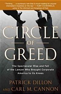 Circle of Greed: The Spectacular Rise and Fall of the Lawyer Who Brought Corporate America to Its Knees (Paperback)