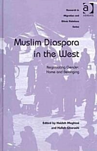 Muslim Diaspora in the West : Negotiating Gender, Home and Belonging (Hardcover)