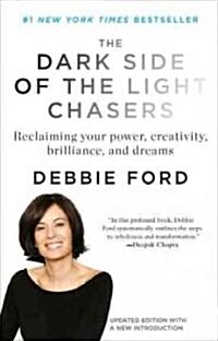 The Dark Side of the Light Chasers: Reclaiming Your Power, Creativity, Brilliance, and Dreams (Paperback)