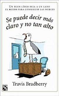 Se puede decir mas claro y no tan alto / Squawk! (Paperback, Translation)