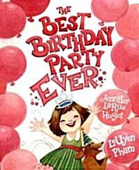 The Best Birthday Party Ever (Hardcover)